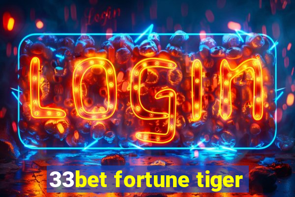 33bet fortune tiger